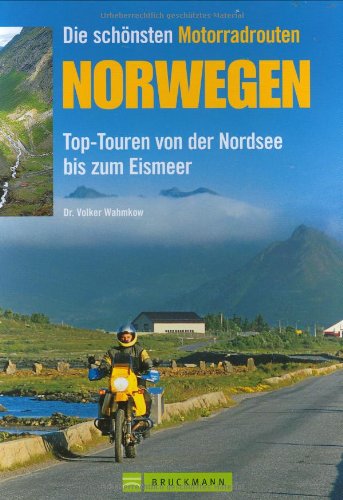 Die schönsten Motorradtouren Norwegen: Top-Touren von der Nordsee bis zum Eismeer (Motorrad-Reiseführer) Leisure, Home & Garden