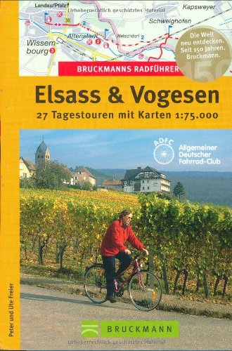 Die schönsten Radtouren Elsass und Vogesen: 27 Tagestouren mit Karten. In Zus.-Arb. m. ADFC, Allgemeiner Deutscher Fahrrad-Club Leisure, Home & Garden
