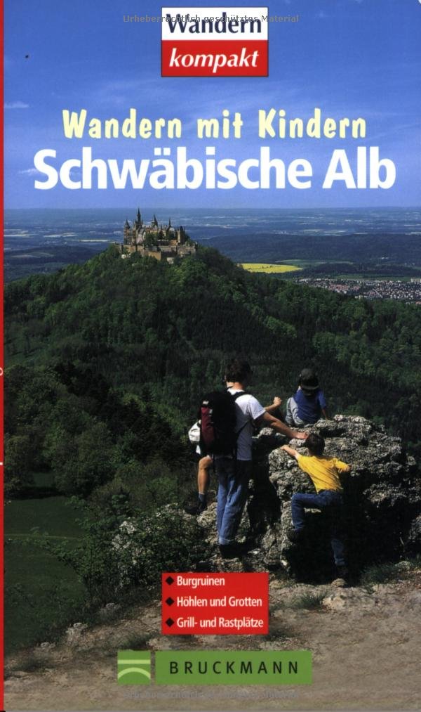 Schwäbische Alb: Burgruinen, Höhlen und Grotten, Grill- und Rastplätze. 25 Wanderungen - Freizeitspaß für die ganze Familie (Wandern mit Kindern) Leisure, Home & Garden