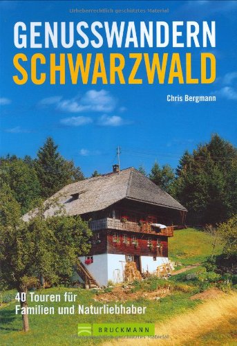 Genusswandern Schwarzwald: 40 Touren für Familien und Naturliebhaber Leisure, Home & Garden
