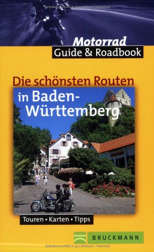 Die schönsten Routen in Baden-Württemberg: Touren, Karten, Tipps (Motorrad Guide & Roadbook) Leisure, Home & Garden