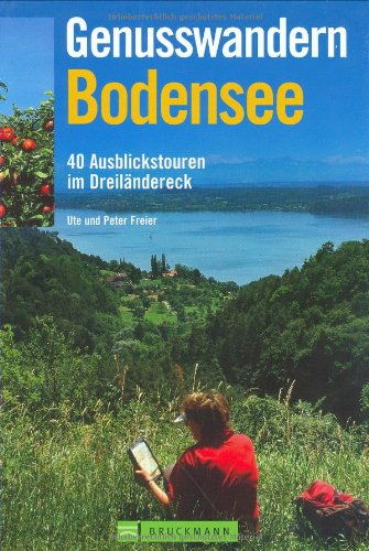 Genusswandern Bodensee: 35 Ausblickstouren im Dreiländereck Leisure, Home & Garden