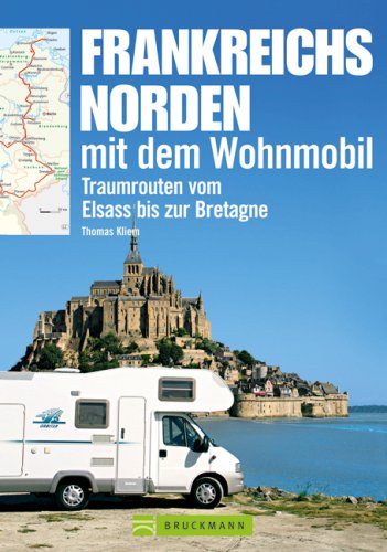 Frankreichs Norden mit dem Wohnmobil Leisure, Home & Garden