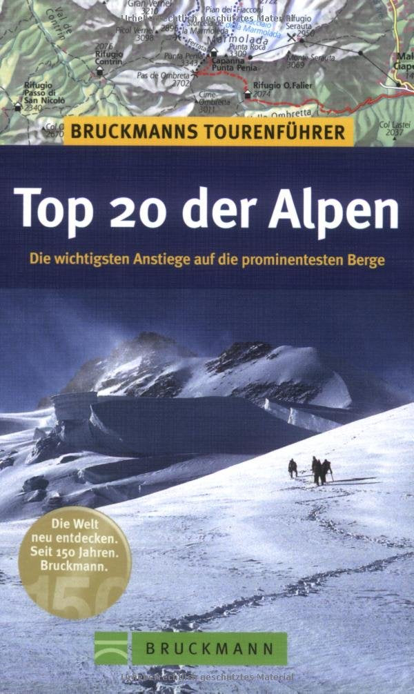 Bruckmanns Tourenführer Top 20 der Alpen: Alle Wege auf die prominentesten Berge Leisure, Home & Garden