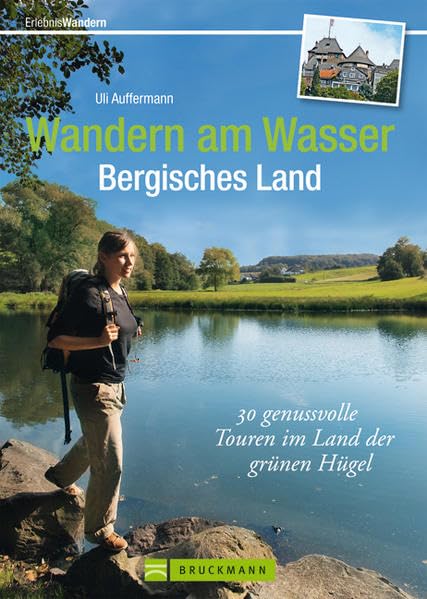 Wandern am Wasser Bergisches Land: 35 gemütliche Genusstouren am Wasser Leisure, Home & Garden