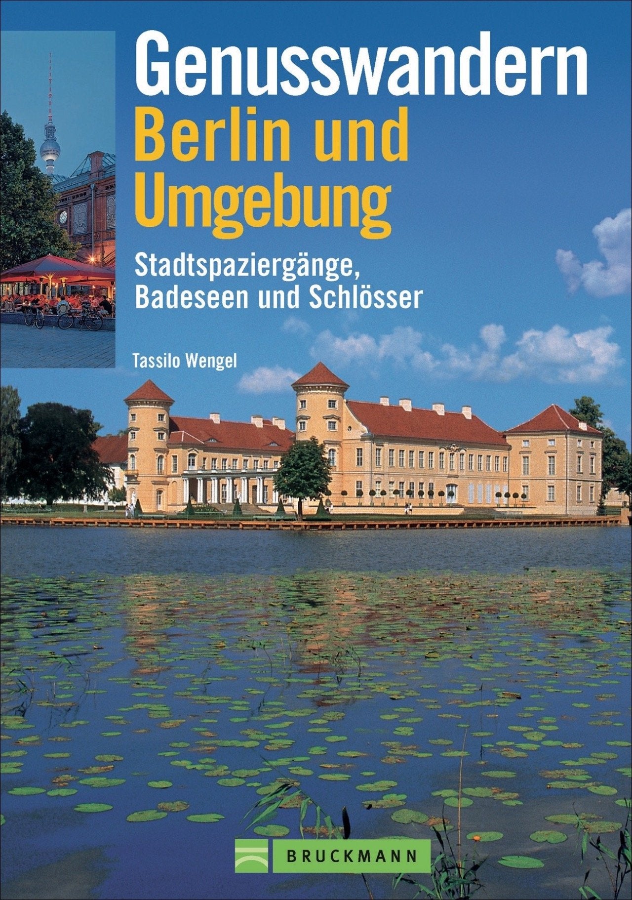 Genusswandern Berlin und Umgebung: Stadtspaziergänge, Badeseen und Schlösser Leisure, Home & Garden