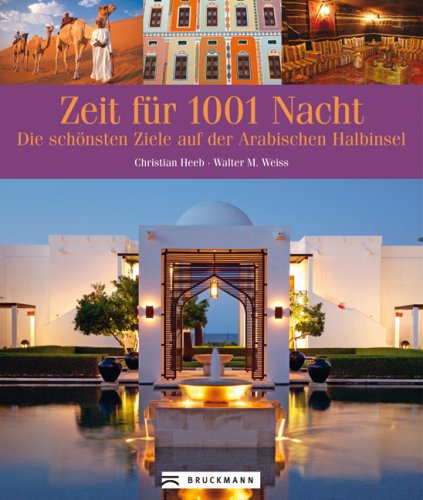 Zeit für 1001 Nacht: Die schönsten Ziele auf der arabischen Halbinsel Leisure, Home & Garden