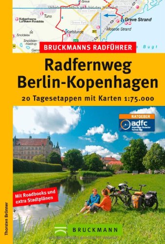Radführer Berlin - Kopenhagen: 20 Tagesetappen mit Karten 1 : 75.000 (Bruckmanns Radführer) Leisure, Home & Garden