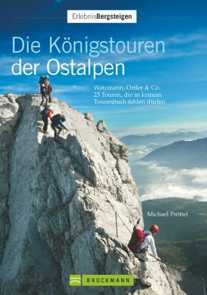 Die Königstouren der Ostalpen (Erlebnis Bergsteigen): Watzmann, Ortler & Co. – 25 Touren, die in keinem Tourenbuch fehlen dürfen Leisure, Home & Garden