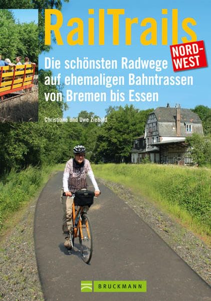 RailTrails Nord-West: Die schönsten Radwege auf ehemaligen Bahntrassen von Bremen bis Essen Leisure, Home & Garden
