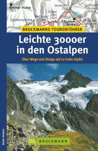 Leichte 3000er in den Ostalpen: Über Wege und Steige auf 72 hohe Gipfel (Bruckmanns Tourenführer) Leisure, Home & Garden