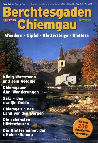 Bergsteiger Special 16 - Berchtesgaden Chiemgau: Die Berge zwischen Chiemsee und Watzmann Leisure, Home & Garden