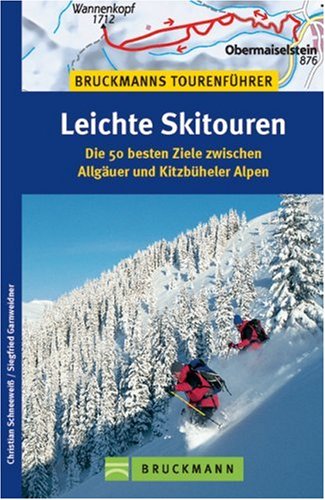 Leichte Skitouren: Die 50 besten Ziele zwischen Allgäuer und Kitzbüheler Alpen Leisure, Home & Garden