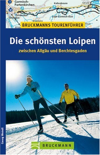 Die schönsten Loipen zwischen Allgäu und Berchtesgaden (Tourenführer) Leisure, Home & Garden