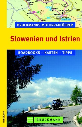 Slowenien und Istrien: Roadbooks, Karten, Tipps (Bruckmanns Motorradführer) Leisure, Home & Garden