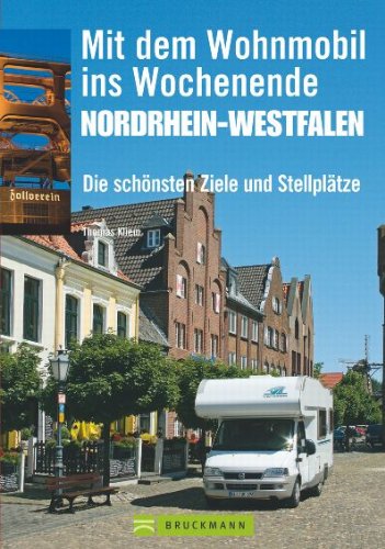 Mit dem Wohnmobil ins Wochenende Nordrhein-Westfalen: Die schönsten Ziele und Stellplätze Leisure, Home & Garden