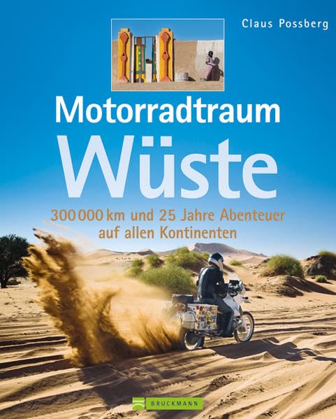 Motorradtraum Wüste: 300 000 km und 25 Jahre Abenteuer auf allen Kontinenten: 30 000 km und 25 Jahre Abenteuer auf allen Kontinenten: 30.000 km auf vier Kontinenten Leisure, Home & Garden