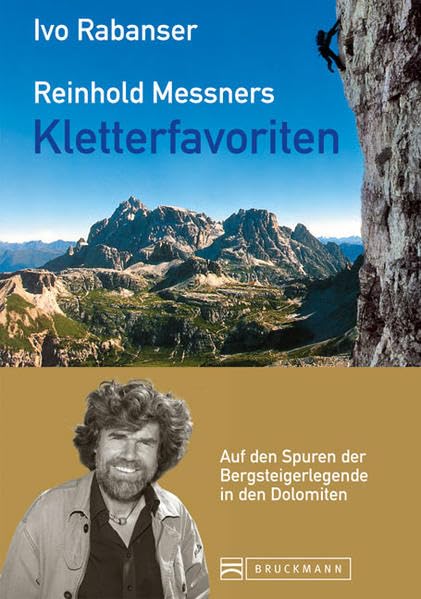 Reinhold Messners Kletterfavoriten. Auf den Spuren der Bergsteigerlegende in den Dolomiten Leisure, Home & Garden