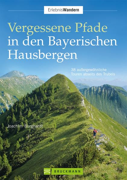 Vergessene Pfade in den Bayerischen Hausbergen: 38 außergewöhnliche Touren abseits des Trubels (Erlebnis Wandern) Leisure, Home & Garden