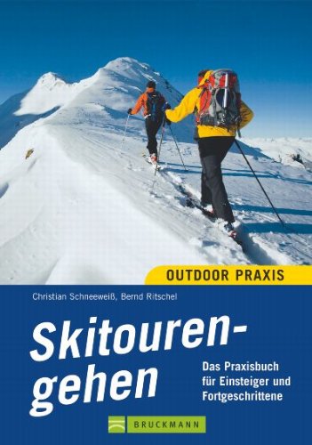 Skitourengehen: Das Praxisbuch für Einsteiger und Fortgeschrittene Leisure & Fun