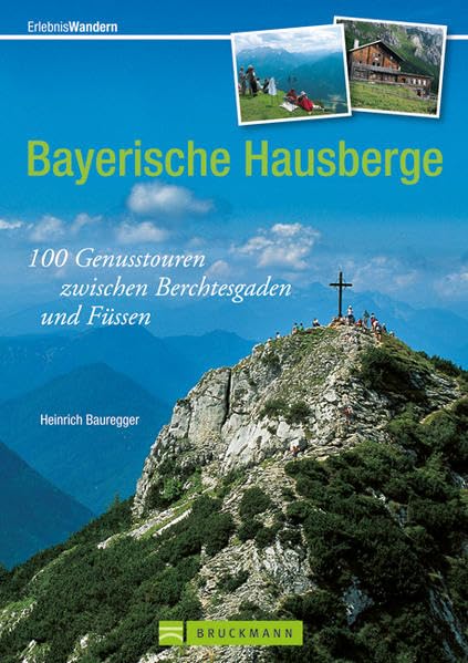 Bayerische Hausberge: 100 Genusstouren zwischen Berchtesgaden und Füssen (Erlebnis Bergsteigen) Leisure, Home & Garden