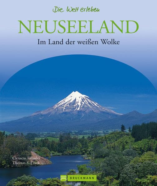Neuseeland - Die Welt erleben: Faszinierender Reise Bildband: Im Land der weißen Wolke Leisure, Home & Garden