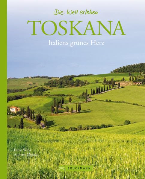 Toskana: Italiens grünes Herz (Die Welt erleben) Leisure, Home & Garden