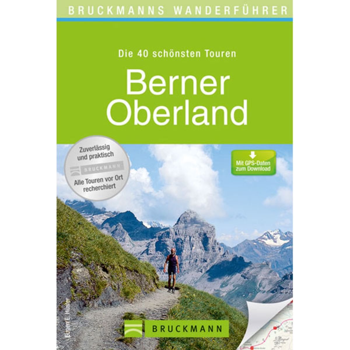 Bruckmanns Wanderführer Berner Oberland: Die 40 schönsten Touren. Mit GPS-Daten zum Download Leisure, Home & Garden