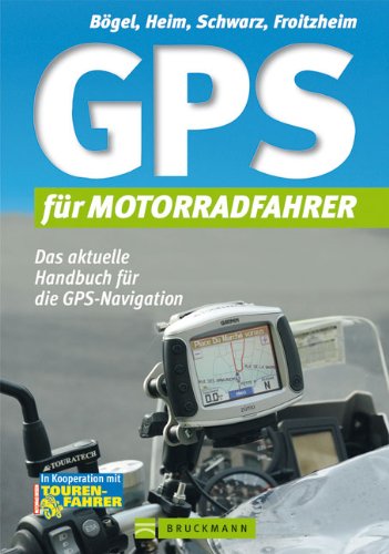 GPS für Motorradfahrer: Das aktuelle Handbuch für die GPS-Navigation Leisure, Home & Garden