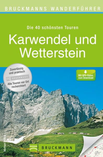 Bruckmanns Wanderführer Karwendel und Wetterstein: Die 40 schönsten Touren. Zuverlässig und praktisch. Alle Touren vor Ort recherchiert. Mit GPS-Daten zum Download Leisure, Home & Garden