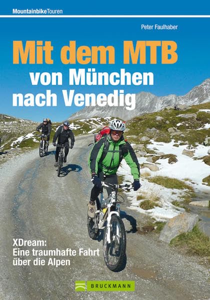 Mit d. MTB: München nach Venedig: XDream: Eine traumhafte Fahrt über die Alpen (Mountainbiketouren) Leisure, Home & Garden
