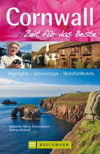 Reiseführer Cornwall - Zeit für das Beste: Highlights, Geheimtipps, Wohlfühladressen aus Südwestengland. Mit Eden Project, Land's End, Tingagel uvm. 288 Seiten mit über 400 Fotos Leisure, Home & Garden