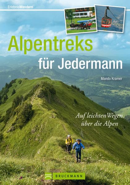 Alpentreks für Jedermann: Auf leichten Wegen über die Alpen (Erlebnis Wandern) Leisure, Home & Garden