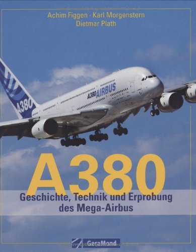 A380: Entwicklung, Technik und Erstflug des Mega-Airbus (GeraMond) Film, Art & Culture