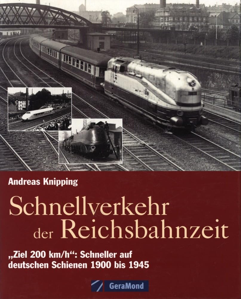 Schnellverkehr der Reichsbahnzeit: "Ziel 200 km/h": Schneller auf deutschen Schienen – 1900 bis 1945 Leisure, Home & Garden