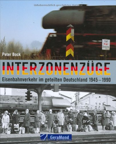 Interzonenzüge: Eisenbahnverkehr im geteilten Deutschland 1945-1990 Leisure, Home & Garden