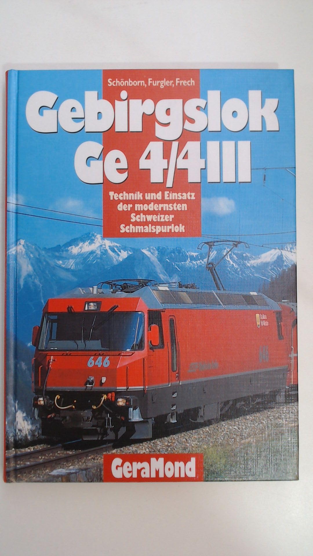 Gebirgslok Ge 4/4 III. Technik und Einsatz der modernsten Schweizer Schmalspurlok. Leisure, Home & Garden