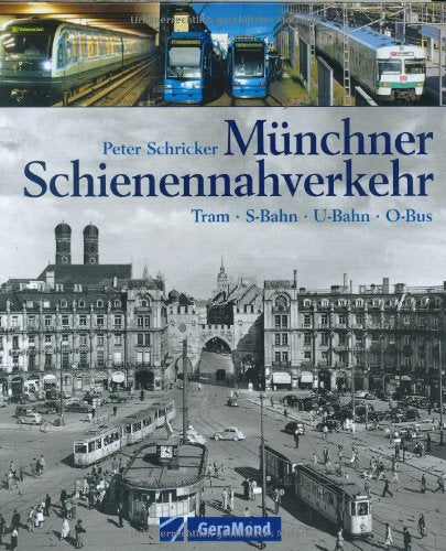Münchner Schienennahverkehr: Tram - S-Bahn - U-Bahn - O-Bus (GeraMond) Leisure, Home & Garden