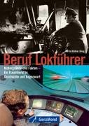Beruf Lokführer: Ein Traumberuf in Geschichte und Gegenwart (GeraMond) Leisure, Home & Garden