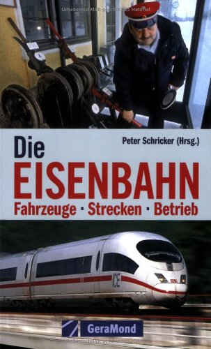 Die Eisenbahn. Fahrzeuge - Strecken - Betrieb Leisure, Home & Garden