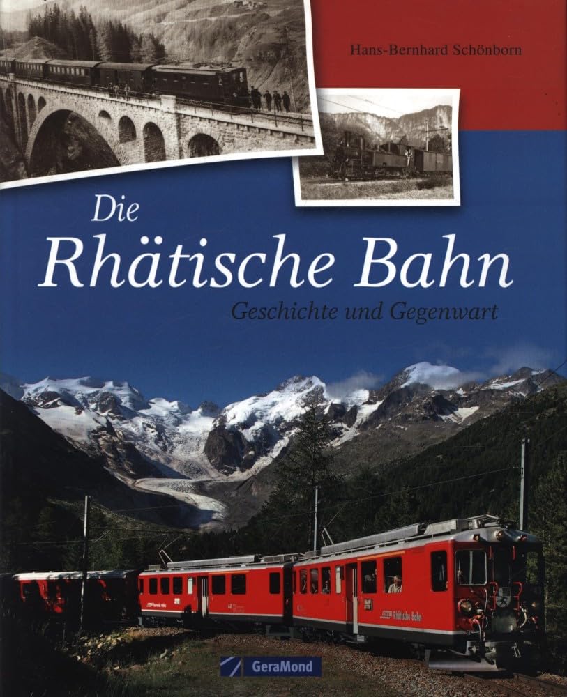 Die Rhätische Bahn: Geschichte und Gegenwart (GeraMond) Leisure, Home & Garden