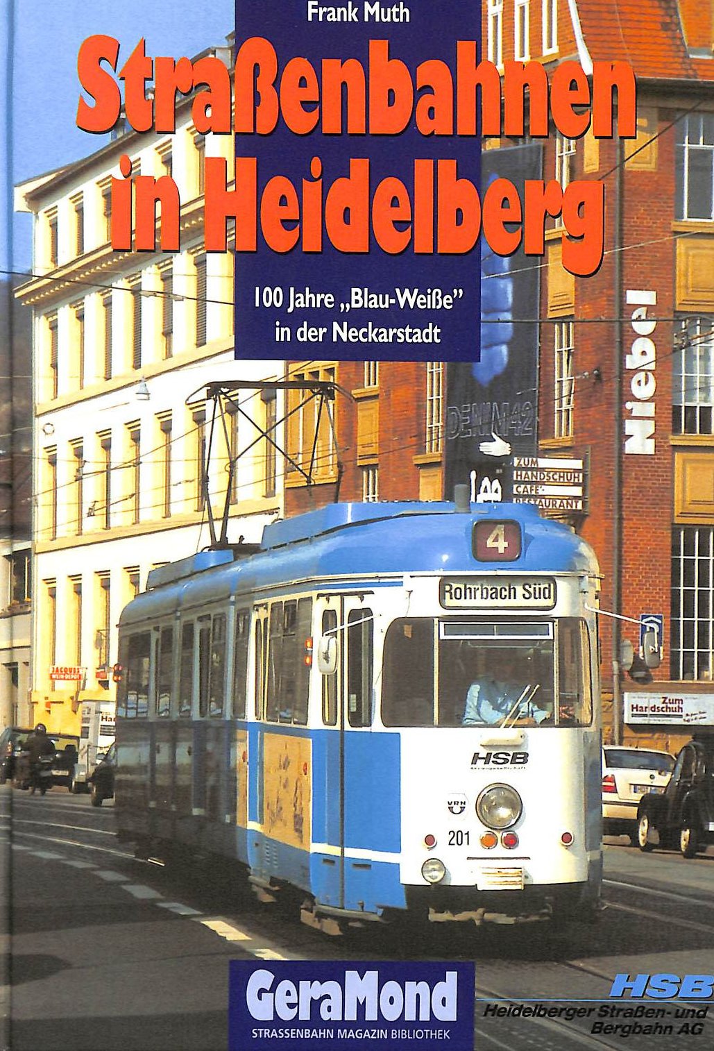 Straßenbahnen in Heidelberg: 100 Jahre "Blau-Weiße" in der Neckarstadt Books