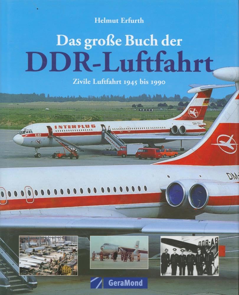 Das große Buch der DDR-Luftfahrt: Zivile Luftfahrt 1945 bis 1990 (GeraMond) Leisure, Home & Garden