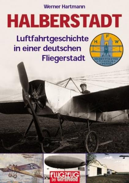 Halberstadt. Luftfahrtgeschichte in einer deutschen Fliegerstadt. Books