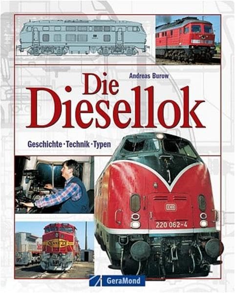 Die Diesellok: Geschichte - Technik - Typen (GeraMond) Leisure, Home & Garden