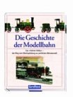 Die Geschichte der Modellbahn: Das "liebste Hobby" - der Weg vom Blechspielzeug zur perfekten Miniaturwelt Leisure, Home & Garden