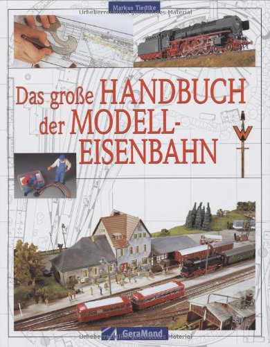 Das grosse Handbuch der Modelleisenbahn (GeraMond) Leisure, Home & Garden