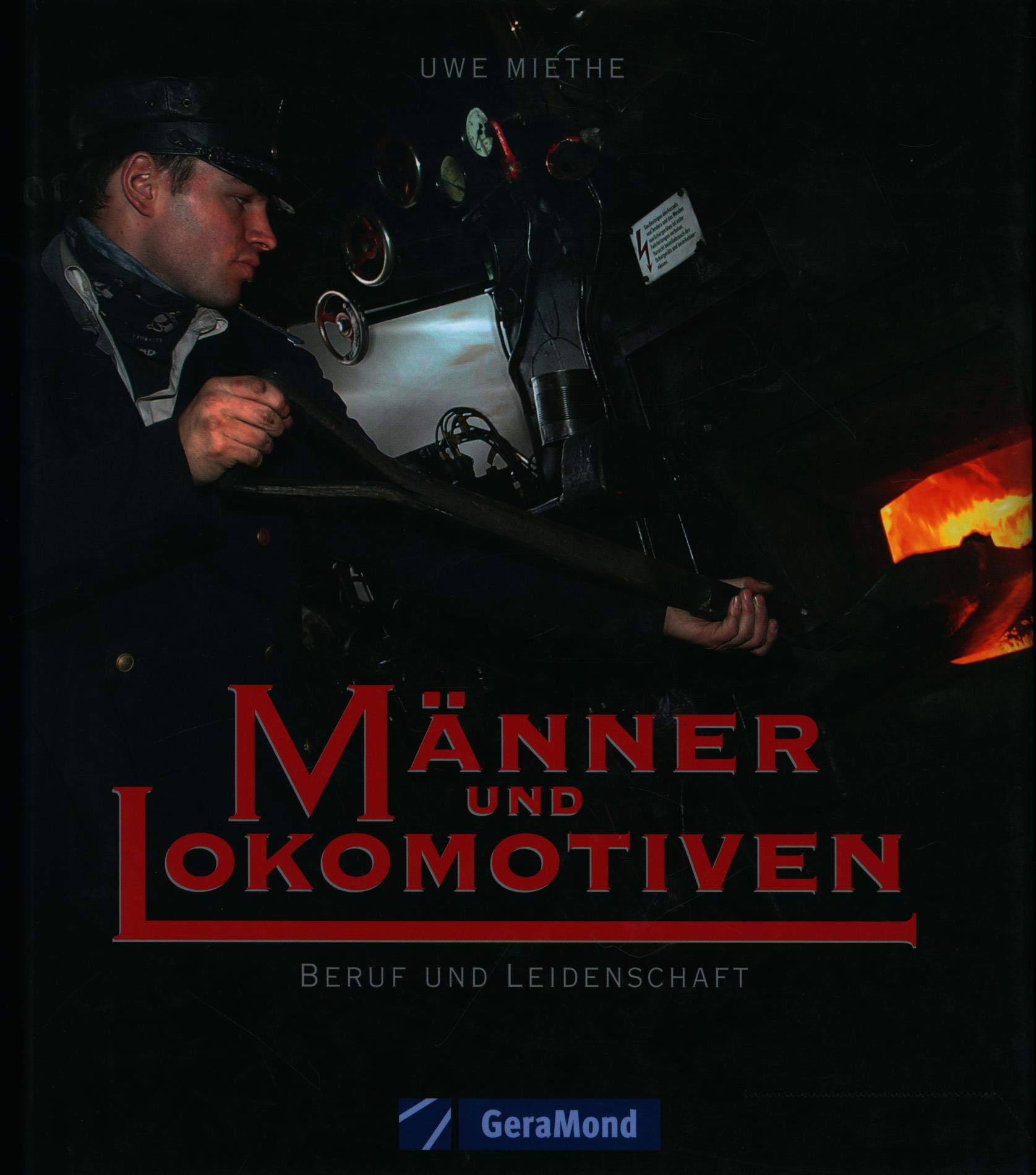Männer und Lokomotiven: Beruf und Leidenschaft (GeraMond) Leisure, Home & Garden