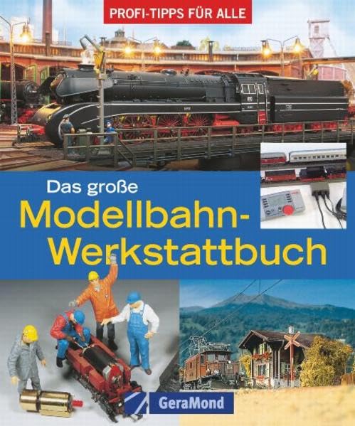Das große Modellbahn-Werkstattbuch: Profi-Tipps für alle (GeraMond) Leisure, Home & Garden