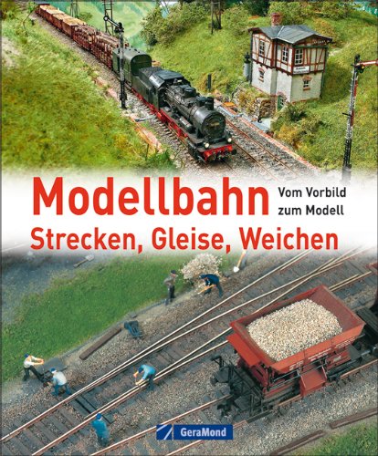 Modellbahn – Strecken, Gleise, Weichen: Vom Vorbild zum Modell (GeraMond) Leisure, Home & Garden